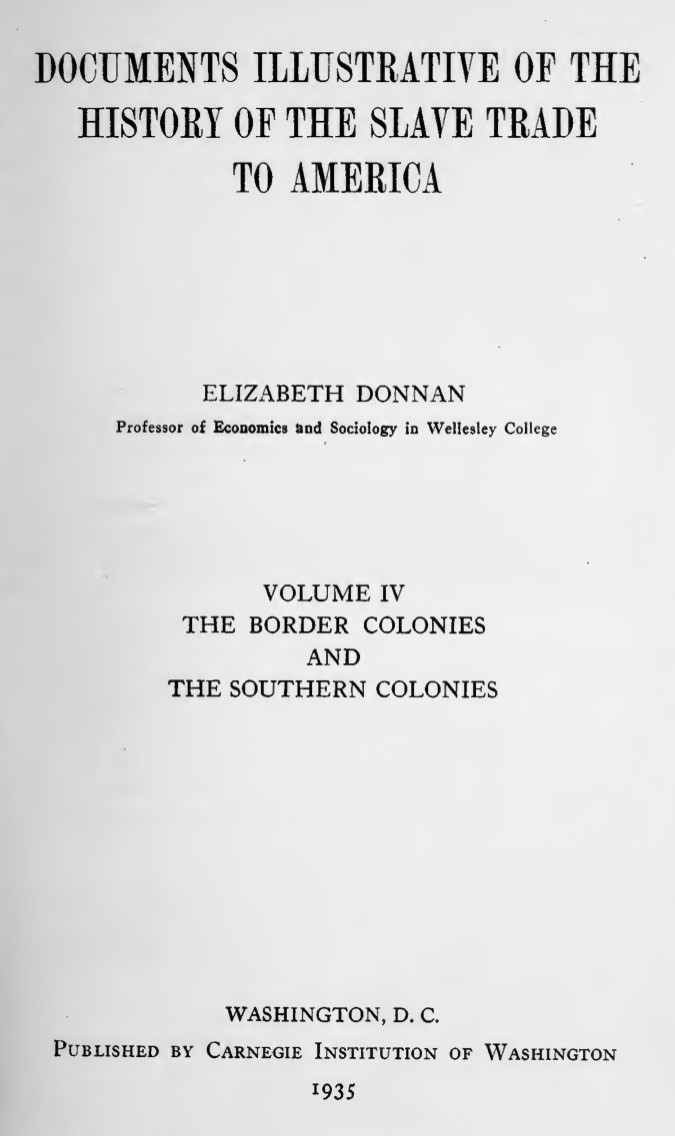 Documents illustrative of the history of the slave trade to America Volume IV Cover